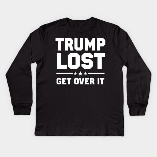 Trump Lost Get Over It Kids Long Sleeve T-Shirt